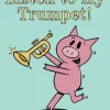 An Elephant and Piggie Book: Listen to My Trumpet!