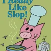 An Elephant and Piggie Book: I Really Like Slop!