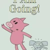 An Elephant and Piggie Book: I Am Going!