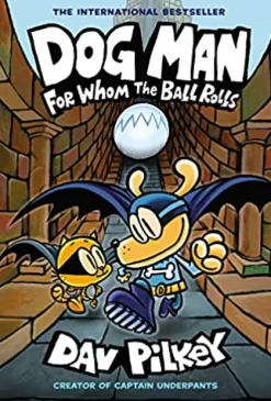 Dog Man: For Whom the Ball Rolls (#7)