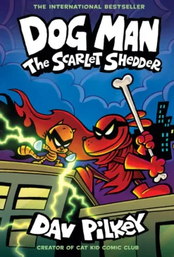 Dog Man: The Scarlet Shedder (#12)