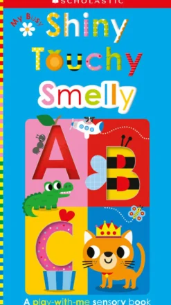 Scholastic Early Learners: My Busy Shiny Touchy Smelly ABC