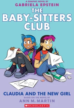 The Baby-Sitters Club Graphic Novel: Claudia and the New Girl (#9)
