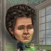 Who Was Marie Curie?