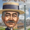 Who Was Milton Hershey?