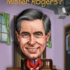 Who Was Mister Rogers?