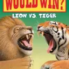 Who Would Win?: Lion vs. Tiger