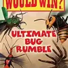 Who Would Win?: Ultimate Bug Rumble