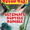 Who Would Win? Ultimate Reptile Rumble